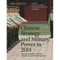 Chinese Strategy and Military Power in 2014: Chinese, Japanese, Korean, Taiwanese and US Assessments