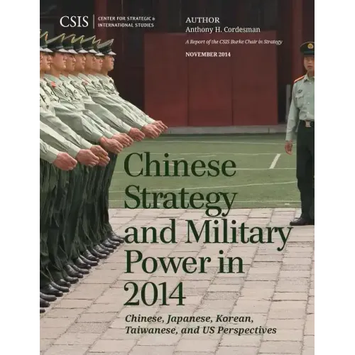 Chinese Strategy and Military Power in 2014: Chinese, Japanese, Korean, Taiwanese and US Assessments