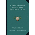 A Help to Family and Private Devotion (1856)