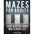 Maze Adult Book: 120 Easy To Hard Mazes For Adults To Help Relaxing And To Relieve Stress. Keep Your Mind Focused With These Puzzles. S