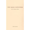 The Small Catechism - 1986 Translation Booklet