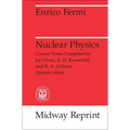 Nuclear Physics: A Course Given by Enrico Fermi at the University of Chicago
