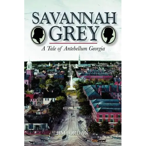 Savannah Grey: A Tale of Antebellum Georgia