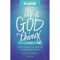 It's a God Thing, Volume 2: When Miracles Happen to Everyday People