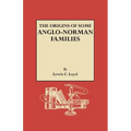 Origins of Some Anglo-Norman Families