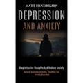 Depression and Anxiety: Stop Intrusive Thoughts and Reduce Anxiety (Natural Solutions to Stress, Insomnia and Anxiety Disorders)