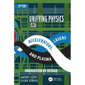 Unifying Physics of Accelerators, Lasers and Plasma