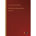 Letters from an American Farmer: in large print