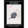Indeterminacy and Explanation in Linguistic Inquiry: Contentious papers 2012-2018