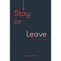 Stay or Leave: How to Remain In, or End, Your Relationship