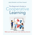 The Beginner's Guide to Cooperative Learning: Make Your Learners Your Main Teaching Resource