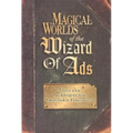 Magical Worlds of the Wizard of Ads: Tools and Techniques for Profitable Persuasion
