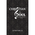 Christian Soul: Foundation Principles of Faith