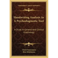 Handwriting Analysis as a Psychodiagnostic Tool: A Study in General and Clinical Graphology