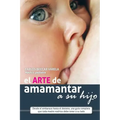 El arte de amamantar a su hijo