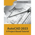 AutoCAD 2023 A Project-Based Tutorial