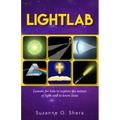 Lightlab: Lessons for Kids to Explore the Nature of Light and to Know Jesus