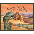 A is for Arches: A Utah Alphabet