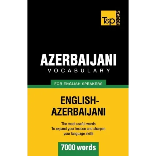 Azerbaijani vocabulary for English speakers - 7000 words