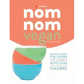Skinny Nom Nom VEGAN cookbook: : Quick & easy low calorie vegan recipes under 300, 400 & 500 calories