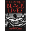 The Matter of Black Lives: Writing from the New Yorker