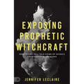 Exposing Prophetic Witchcraft: Identifying Telltale Signs of Satan's Counterfeit Messengers