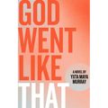 God Went Like That