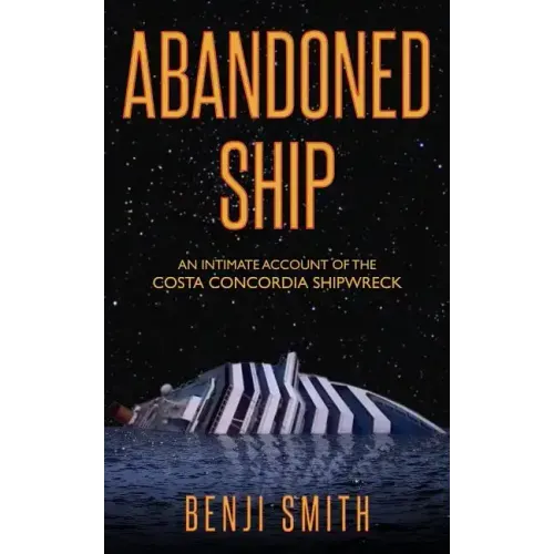 Abandoned Ship: An intimate account of the Costa Concordia shipwreck