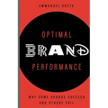 Optimal Brand Performance: Why Some Brands Succeed and Others Fail