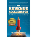 The Revenue Accelerator: The 21 Boosters to Launch Your Start-Up