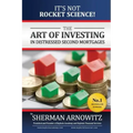 The Art of Investing in Distressed Mortgages: It's Not Rocket Science!