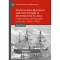 Westernization Movement and Early Thought of Modernization in China: Pragmatism and Changes in Society, 1860s-1900s