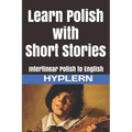 Learn Polish with Short Stories: Interlinear Polish to English