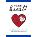 Take Heart!: A Widowed Man's Guide to Growing Stronger