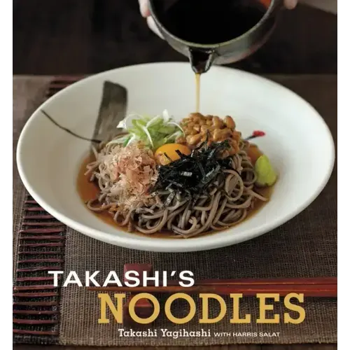 Takashi's Noodles: [A Cookbook]