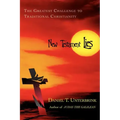 New Testament Lies: The Greatest Challenge to Traditional Christianity