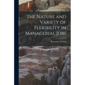 The Nature and Variety of Flexibility in Managerial Jobs