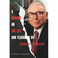 A Memoir On The Life and Teaching of Charles T. Munger