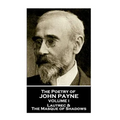 John Payne - The Poetry of John Payne - Volume I: Lautrec & The Masque of Shadows