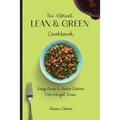 The Vibrant Lean & Green Cookbook: Easy Lean & Green Dishes For Weight Loss