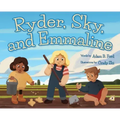 Ryder, Sky, and Emmaline
