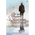 My Illusion My Mistake