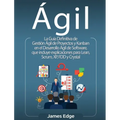 Ágil: La Guía Definitiva de Gestión Ágil de Proyectos y Kanban en el Desarrollo Ágil de Software, que incluye explicaciones