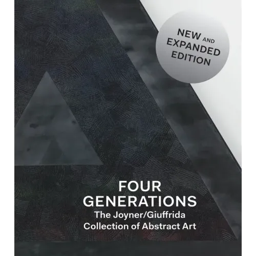 Four Generations: The Joyner / Giuffrida Collection of Abstract Art