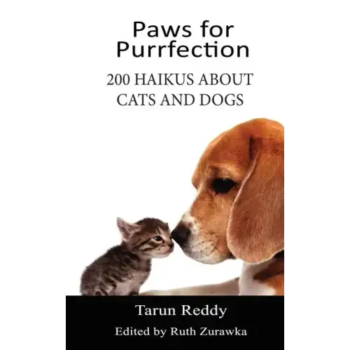 Paws for Purrfection: 200 Haikus About Cats and Dogs