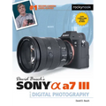 David Busch's Sony Alpha A7 III Guide to Digital Photography