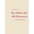 The Path to the 5th Dimension: A Spiritual Journey