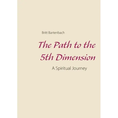 The Path to the 5th Dimension: A Spiritual Journey