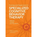 Training and Supervision in Specialized Cognitive Behavior Therapy: Methods, Settings, and Populations