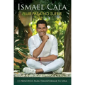 Fluir Para No Sufrir: 11 Principios Para Transformar Tu Vida / Flow, Don't Suffer